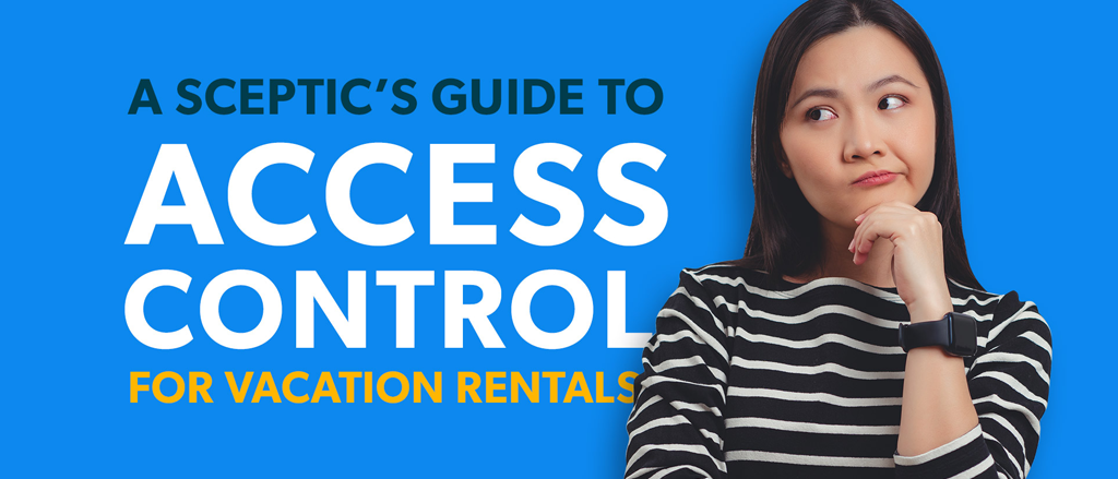 A Sceptic’s Guide to Access Control for Vacation Rentals